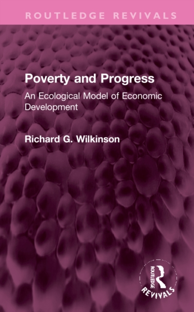 Poverty and Progress : An Ecological Model of Economic Development, Hardback Book