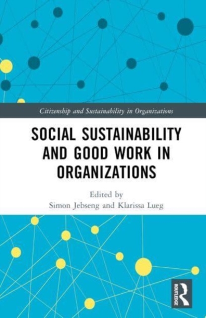 Social Sustainability and Good Work in Organizations, Hardback Book