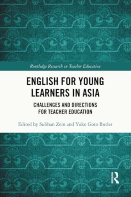 English for Young Learners in Asia : Challenges and Directions for Teacher Education, Paperback / softback Book