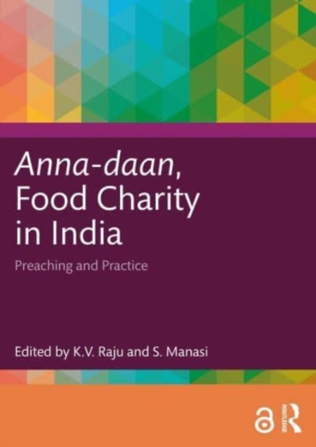 Anna-daan, Food Charity in India : Preaching and Practice, Hardback Book