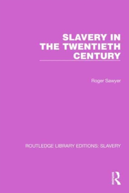 Slavery in the Twentieth Century, Paperback / softback Book