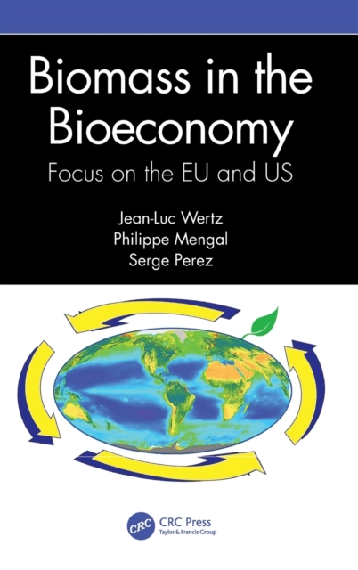Biomass in the Bioeconomy : Focus on the EU and US, Hardback Book