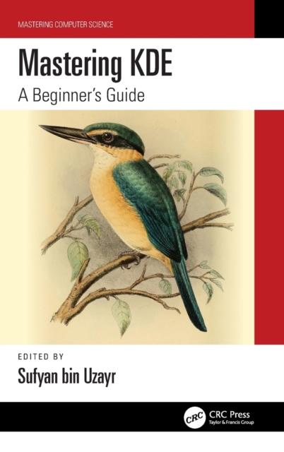 Mastering KDE : A Beginner's Guide, Hardback Book