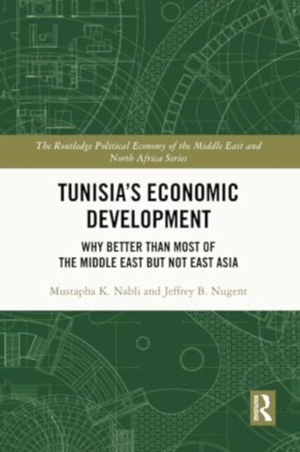 Tunisia's Economic Development : Why Better than Most of the Middle East but Not East Asia, Paperback / softback Book