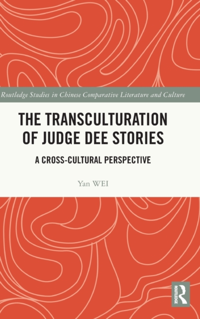 The Transculturation of Judge Dee Stories : A Cross-Cultural Perspective, Hardback Book