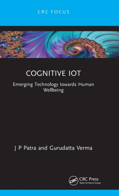 Cognitive IoT : Emerging Technology towards Human Wellbeing, Hardback Book