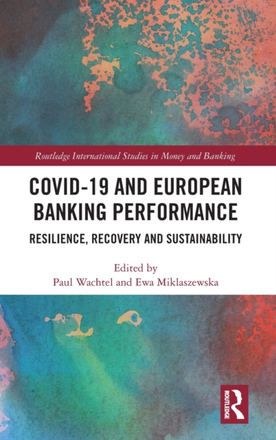 COVID-19 and European Banking Performance : Resilience, Recovery and Sustainability, Hardback Book