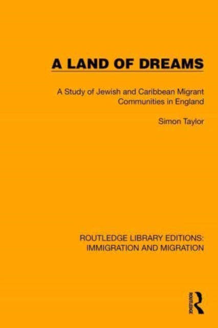 A Land of Dreams : A Study of Jewish and Caribbean Migrant Communities in England, Paperback / softback Book