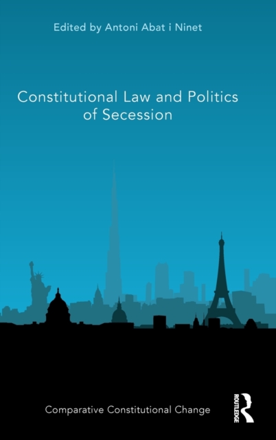Constitutional Law and Politics of Secession, Hardback Book
