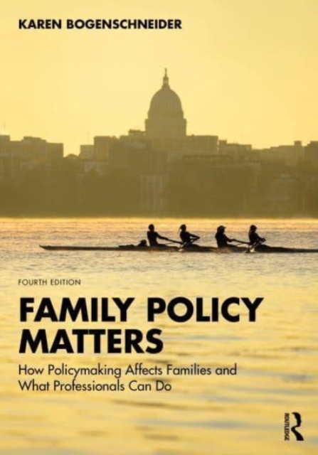 Family Policy Matters : How Policymaking Affects Families and What Professionals Can Do, Paperback / softback Book