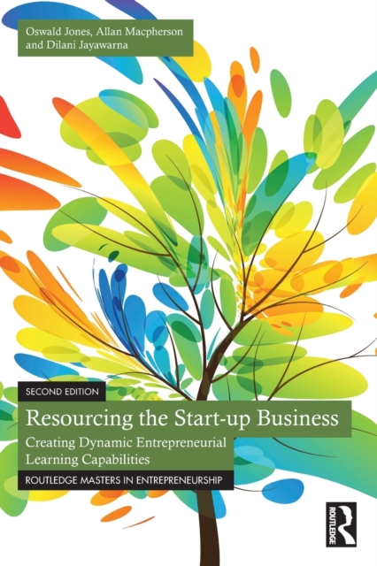 Resourcing the Start-up Business : Creating Dynamic Entrepreneurial Learning Capabilities, Paperback / softback Book
