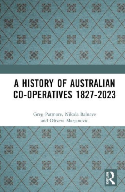 A History of Australian Co-operatives 1827-2023, Hardback Book