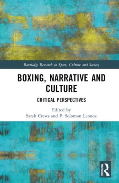 Boxing, Narrative and Culture : Critical Perspectives, Hardback Book