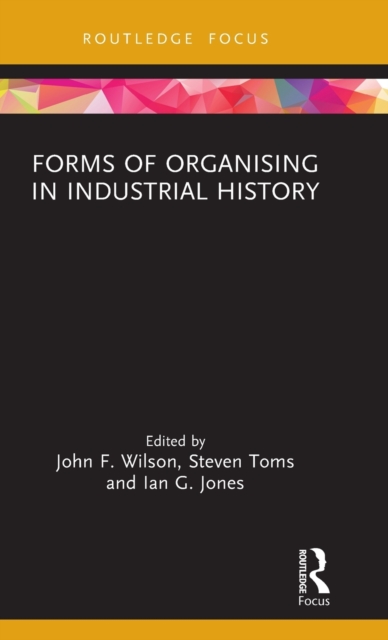 Forms of Organising in Industrial History, Hardback Book
