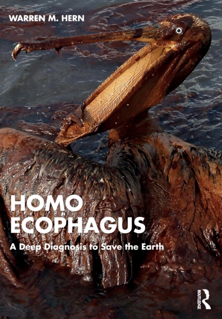 Homo Ecophagus : A Deep Diagnosis to Save the Earth, Paperback / softback Book