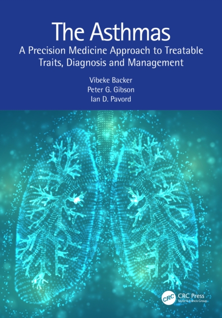 The Asthmas : A Precision Medicine Approach to Treatable Traits, Diagnosis and Management, Paperback / softback Book