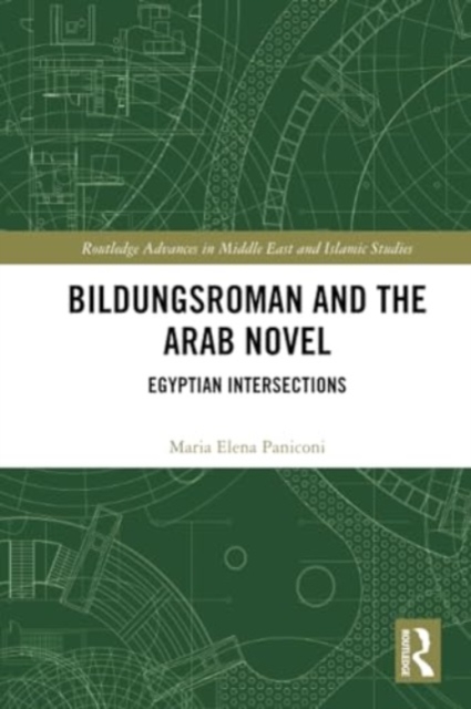 Bildungsroman and the Arab Novel : Egyptian Intersections, Paperback / softback Book