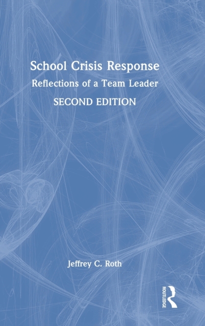 School Crisis Response : Reflections of a Team Leader, Hardback Book