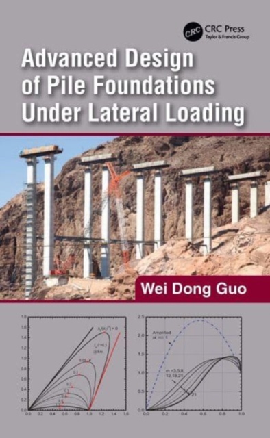 Advanced Design of Pile Foundations Under Lateral Loading, Hardback Book