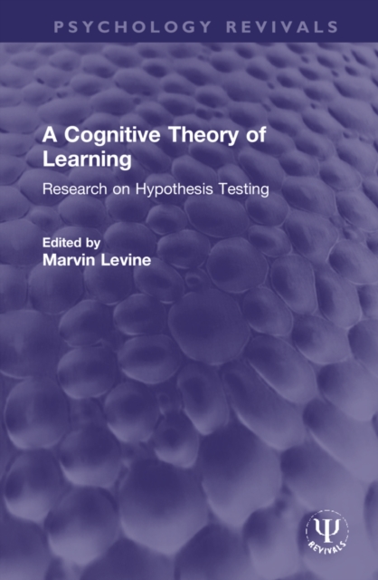 A Cognitive Theory of Learning : Research on Hypothesis Testing, Hardback Book