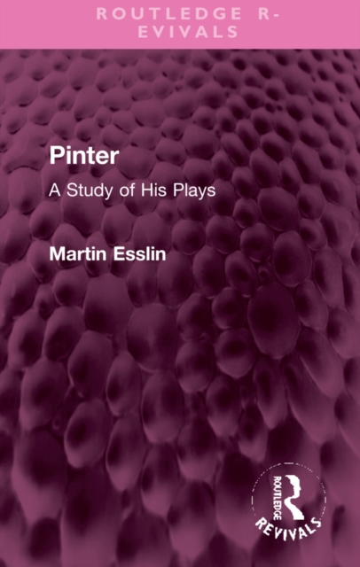 Pinter : A Study of His Plays, Hardback Book