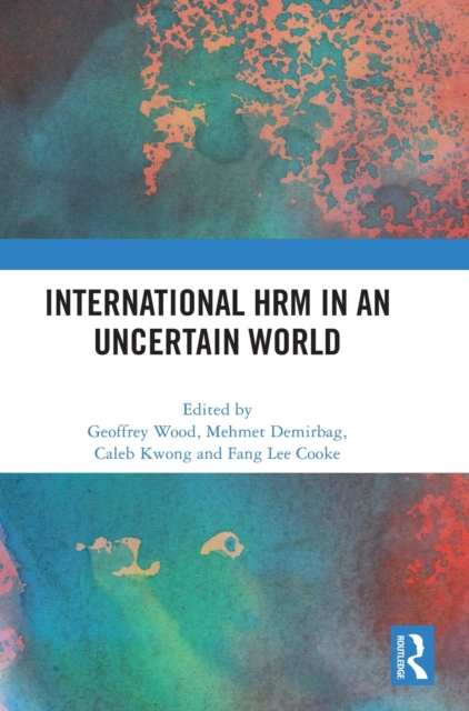 International HRM in an Uncertain World, Hardback Book