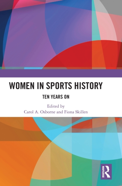 Women in Sports History : Ten Years On, Hardback Book