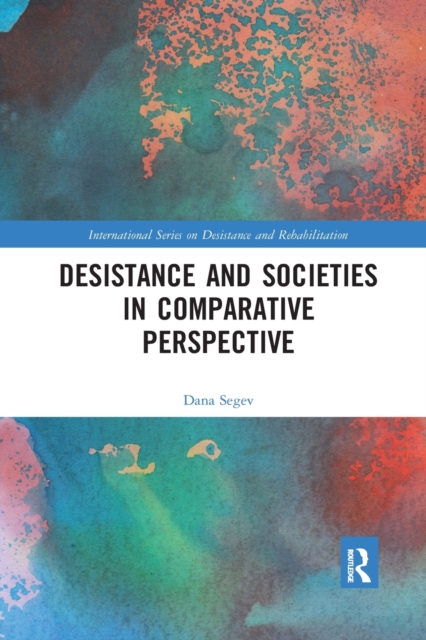 Desistance and Societies in Comparative Perspective, Paperback / softback Book