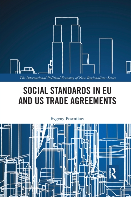 Social Standards in EU and US Trade Agreements, Paperback / softback Book