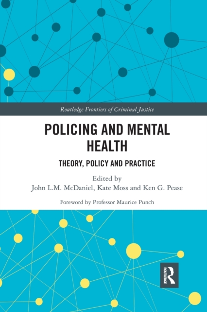 Policing and Mental Health : Theory, Policy and Practice, Paperback / softback Book