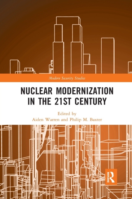 Nuclear Modernization in the 21st Century, Paperback / softback Book