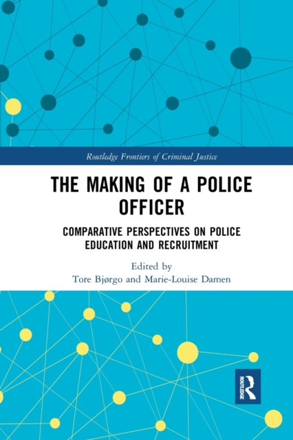 The Making of a Police Officer : Comparative Perspectives on Police Education and Recruitment, Paperback / softback Book