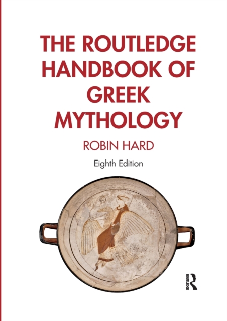 The Routledge Handbook of Greek Mythology, Paperback / softback Book