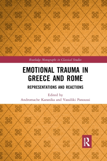 Emotional Trauma in Greece and Rome : Representations and Reactions, Paperback / softback Book