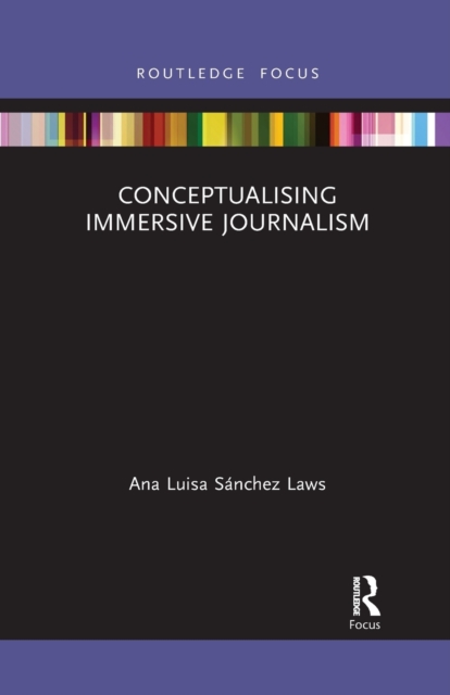 Conceptualising Immersive Journalism, Paperback / softback Book