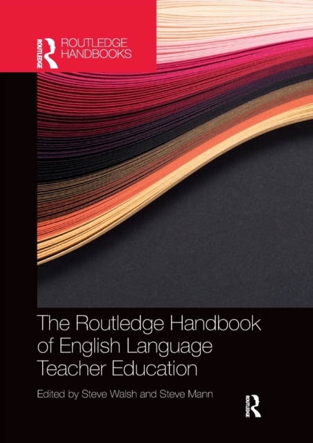 The Routledge Handbook of English Language Teacher Education, Paperback / softback Book