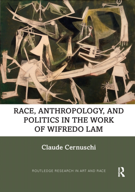 Race, Anthropology, and Politics in the Work of Wifredo Lam, Paperback / softback Book