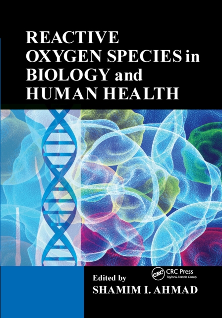 Reactive Oxygen Species in Biology and Human Health, Paperback / softback Book