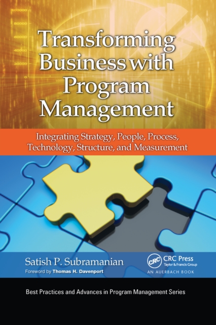 Transforming Business with Program Management : Integrating Strategy, People, Process, Technology, Structure, and Measurement, Paperback / softback Book