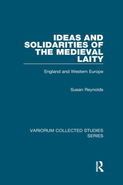Ideas and Solidarities of the Medieval Laity : England and Western Europe, Paperback / softback Book