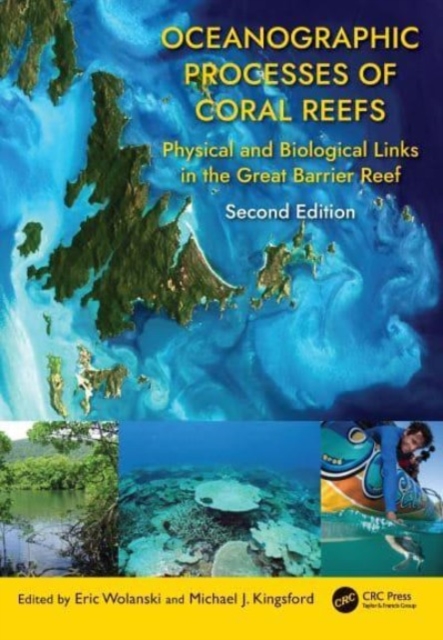 Oceanographic Processes of Coral Reefs : Physical and Biological Links in the Great Barrier Reef, Paperback / softback Book