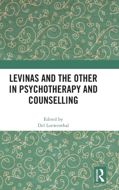 Levinas and the Other in Psychotherapy and Counselling, Hardback Book