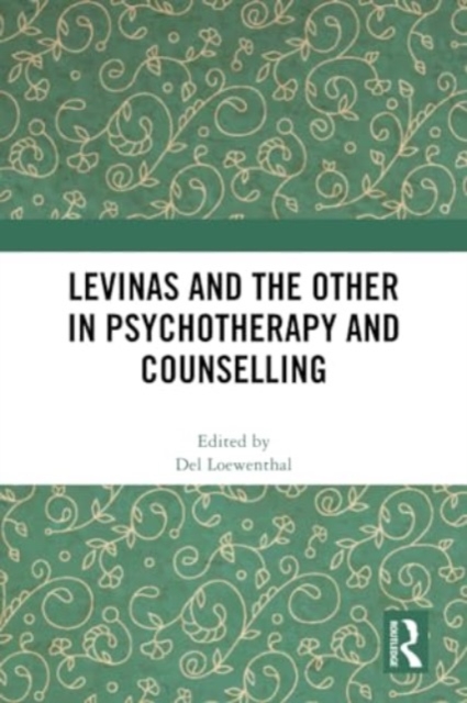 Levinas and the Other in Psychotherapy and Counselling, Paperback / softback Book