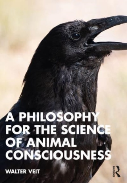 A Philosophy for the Science of Animal Consciousness, Paperback / softback Book