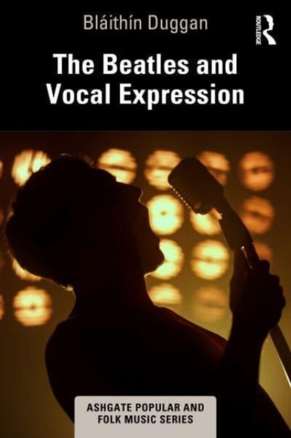 The Beatles and Vocal Expression, Hardback Book