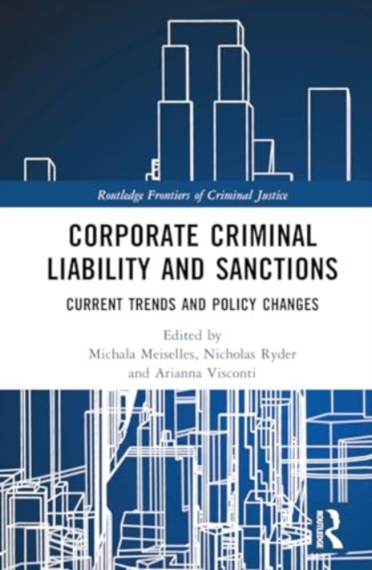 Corporate Criminal Liability and Sanctions : Current Trends and Policy Changes, Hardback Book