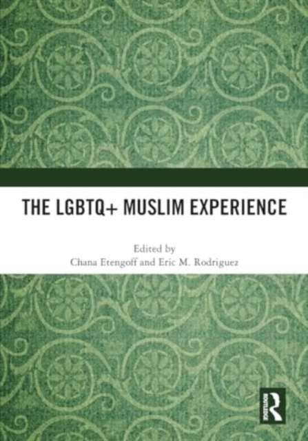 The LGBTQ+ Muslim Experience, Paperback / softback Book