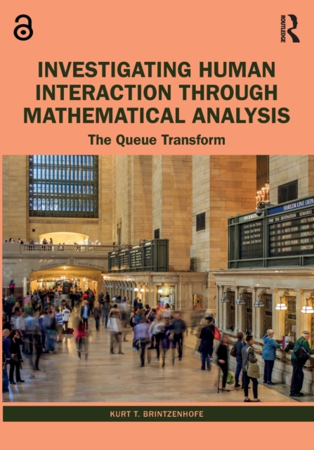 Investigating Human Interaction through Mathematical Analysis : The Queue Transform, Paperback / softback Book