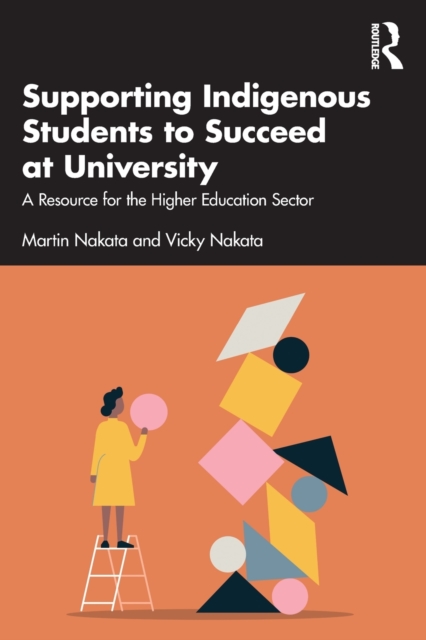 Supporting Indigenous Students to Succeed at University : A Resource for the Higher Education Sector, Paperback / softback Book