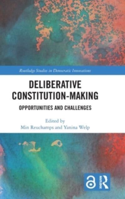 Deliberative Constitution-making : Opportunities and Challenges, Hardback Book